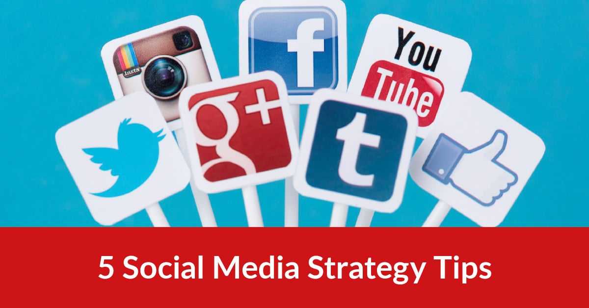 5 Social Media Strategy Tips