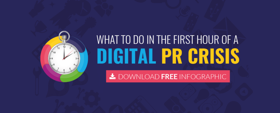 What to do in the first hour of a Digital PR Crisis
