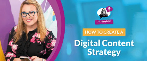 You are here:Digital Training InstituteContent MarketingDigital MarketingJSB Talks DigitalHow to Create a Digital Content Strategy How to Create a Digital Content Strategy