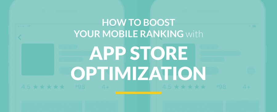 How to Boost Your Mobile Ranking with App Store Optimization
