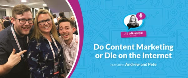 Do Content Marketing or Die on the Internet | Featuring Andrew and Pete
