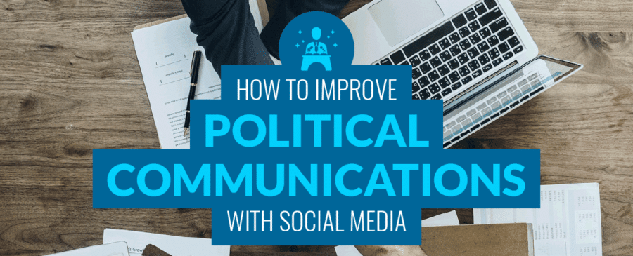 How to Improve Political Communications with Social Media