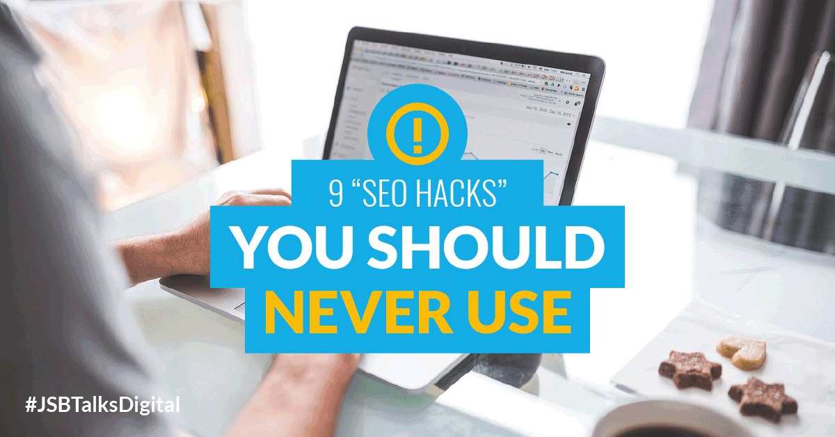 9 “SEO Hacks” You Should Never Use