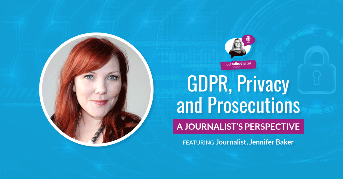 GDPR, Privacy and Prosecutions | A Journalist’s Perspective