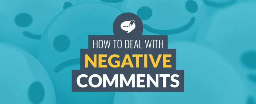 How to Deal with Negative Comments in Your Social Media Campaign